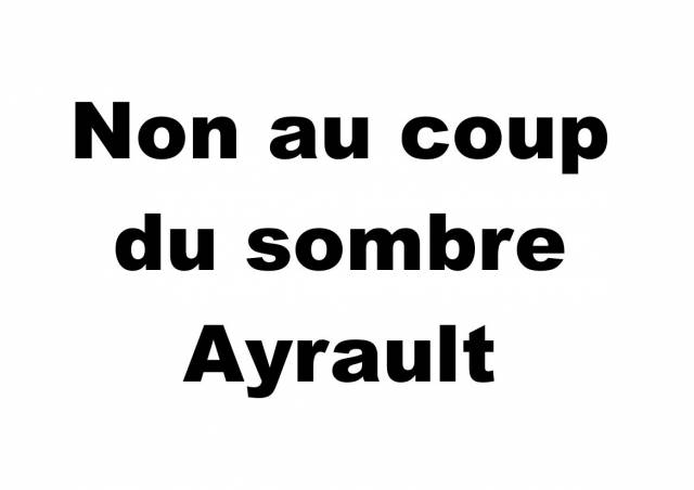  Non au coup du sombre Ayrault